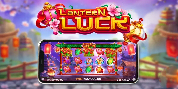 Bocoran Tips Jackpot Bermain di Lantern Luck
