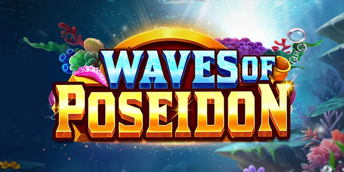 Strategi Akurat Mengurai Pola Bermain Slot Waves Of Poseidon