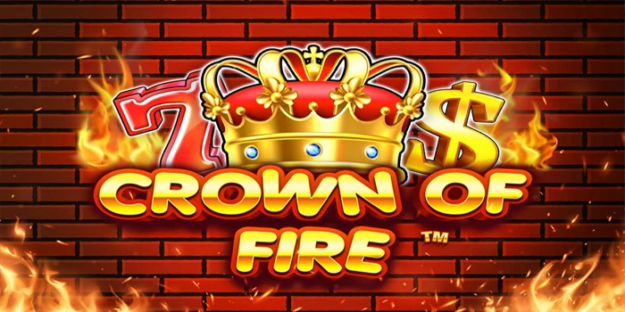 Analisis Mendalam Slot Crown Of Fire Untuk Permainan Jangka Panjang